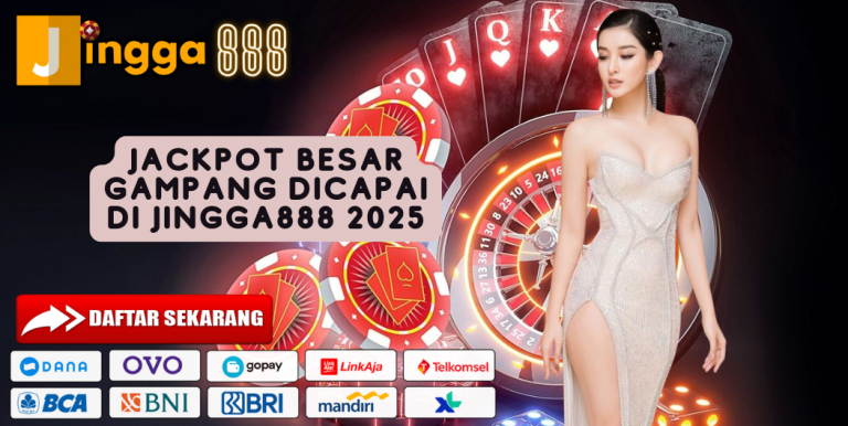 JACKPOT BESAR GAMPANG DICAPAI DI JINGGA888 2025