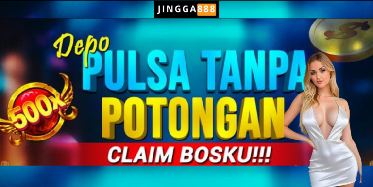DAFTAR SLOT VIA PULSA DEPOSIT 5000